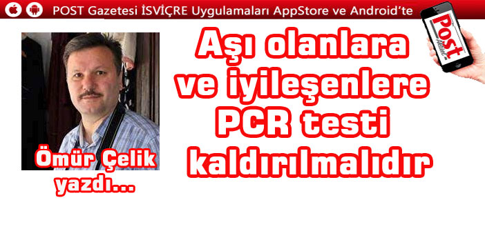 Aşı olanlara ve iyileşenlere PCR testi kaldırılmalıdır