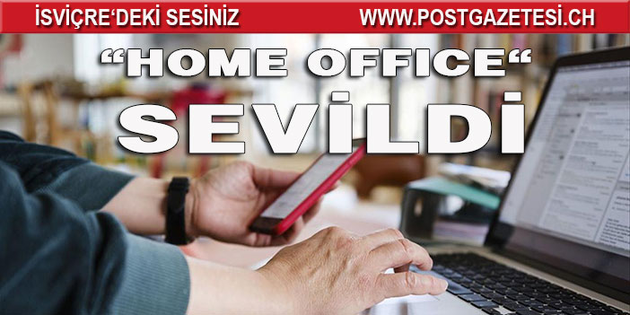 İsviçre'liler "Home Office" sevdi