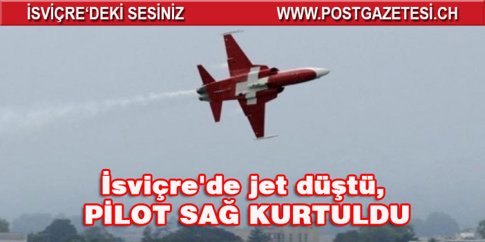 İsviçre'de jet düştü, pilot sağ kurtuldu