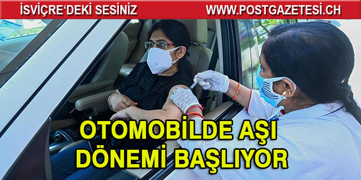 İsviçre’de otomobilde aşı yapılmaya başlandı