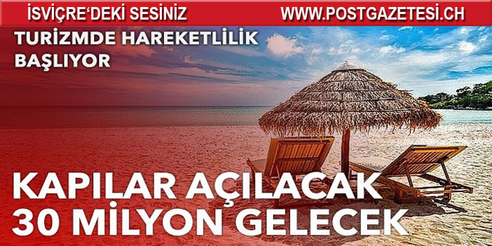 Kapılar yeniden açılacak, 30 milyon turist gelecek