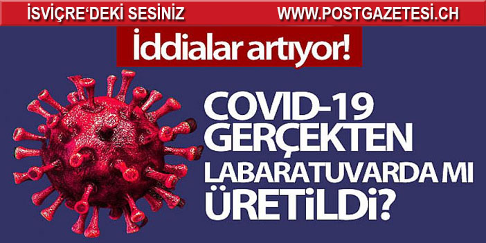 Covid-19'un Çin tarafından laboratuvarda üretildiği iddiası