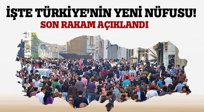 İşte Türkiye'nin yeni nüfusu