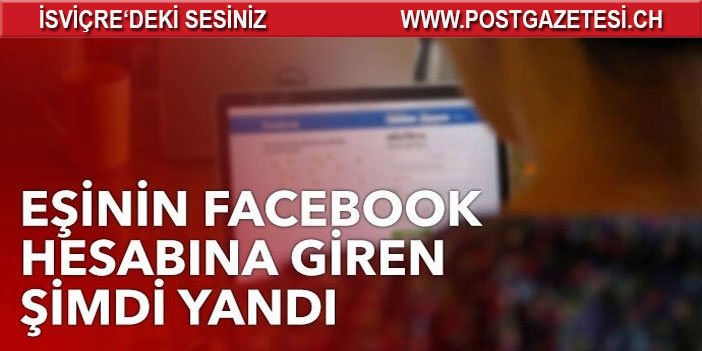 Eşinin Facebook hesabına giren şimdi yandı