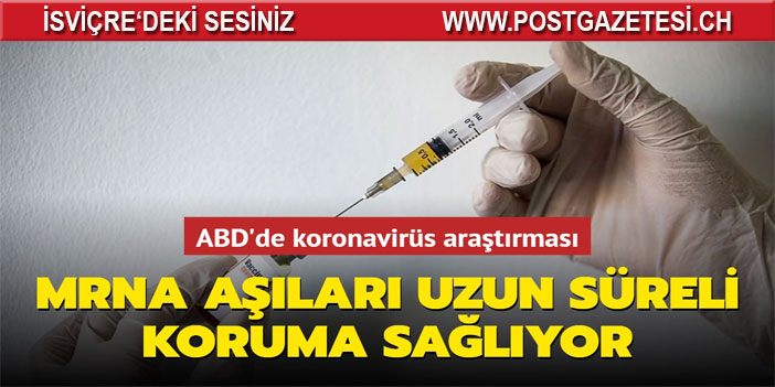 mRNA aşıları uzun süreli koruma sağlıyor