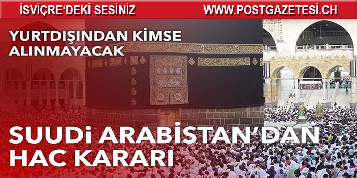 Suudi Arabistan’dan Hac kararı