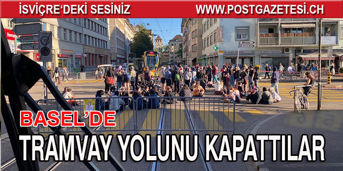 Basel’de eylemciler tramvay yolunu kapattılar