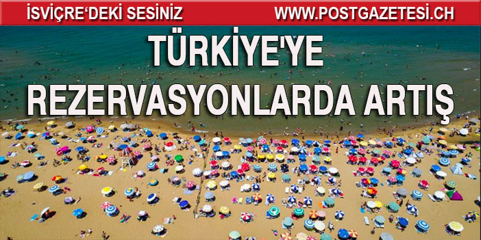 Türkiye'ye rezervasyonlarda artış