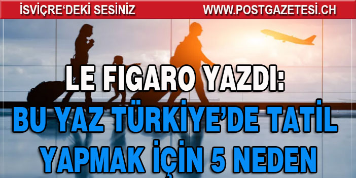 Fransız gazetesi okuyucularını Türkiye'ye davet etti