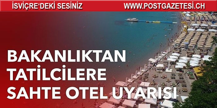 Bakanlıktan tatil hazırlığı yapanlara ‘sahte otel’ uyarısı