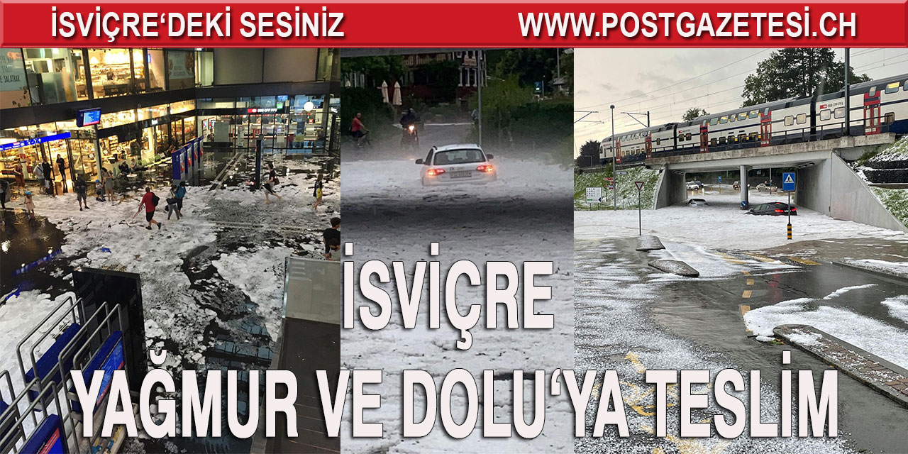 İSVİÇRE'DE ŞİDDETLİ YAĞIŞLAR ETKİLİ OLDU