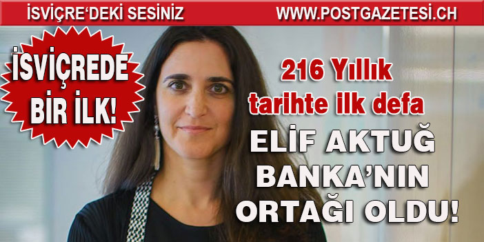 Banka'nın 216 Yıllık Tarihinde İlk Kadın Elif Aktuğ oldu