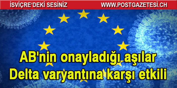 Avrupa İlaç Kurumu: AB'nin onayladığı aşılar Delta varyantına karşı etkili