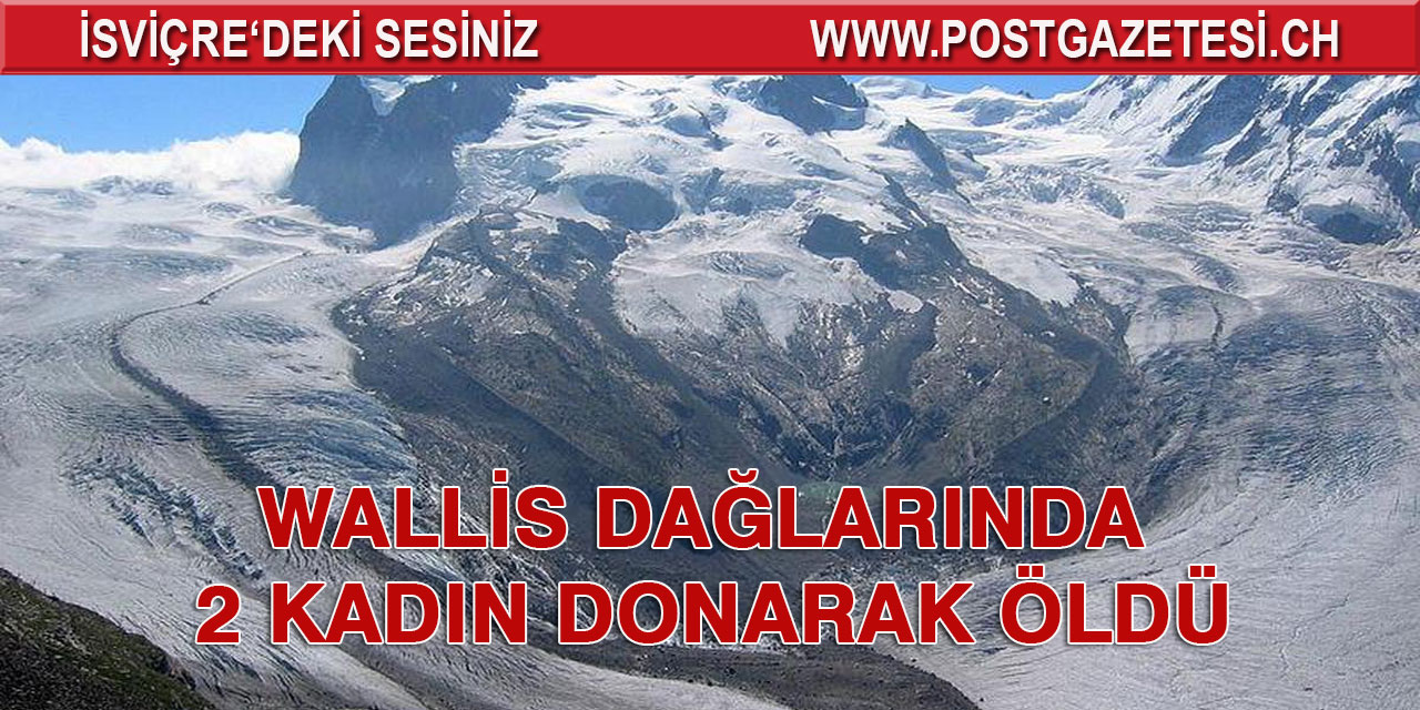 WALLİS DAĞLARINDA 2 KADIN DONARAK CAN VERDİ