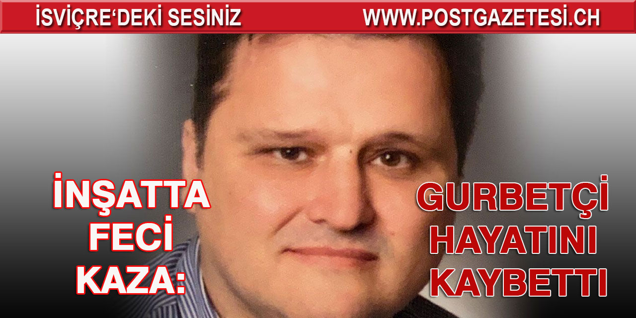 İnşaattan düşen gurbetçi hayatını kaybetti