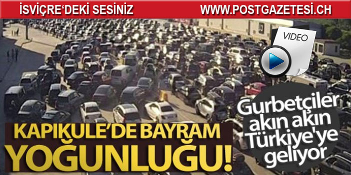 Kapıkule gümrük sahasında gurbetçi yoğunluğu yaşanıyor