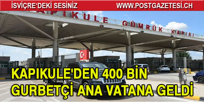 Kapıkule'den 400 bin gurbetçi ana vatana geldi