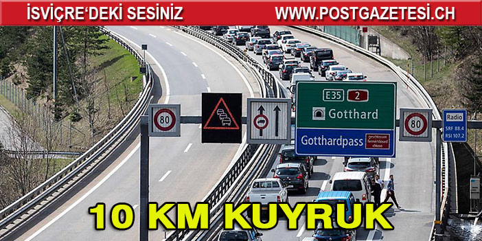 Gotthard önünde 10 km kuyruk