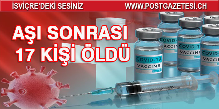 İSVİÇRE'DE AŞI SONRASI 17 KİŞİ ÖLDÜ!