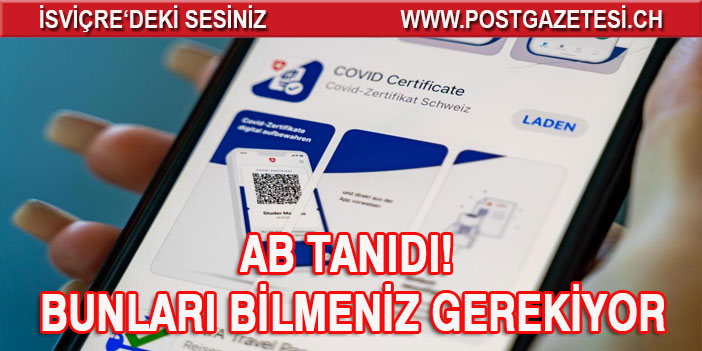 AB İSVİÇRE COVİD SERTİFİKASINI TANIDI