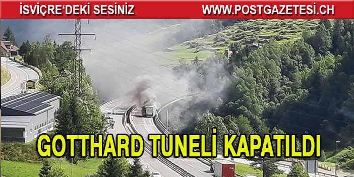 Gotthard tüneli geçici olarak kapatıldı