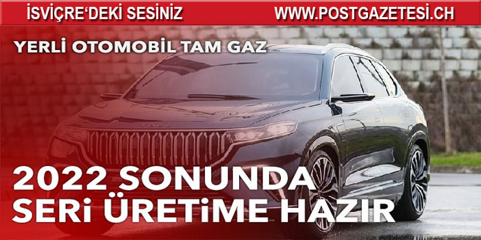 TOGG 2022 yılının sonunda seri üretime hazır