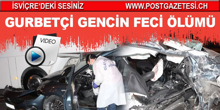 Tatile gelen gurbetçi genç trafik kazasında can verdi