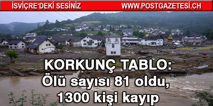 Ölü sayısı 81 oldu, 1300 kişi kayıp