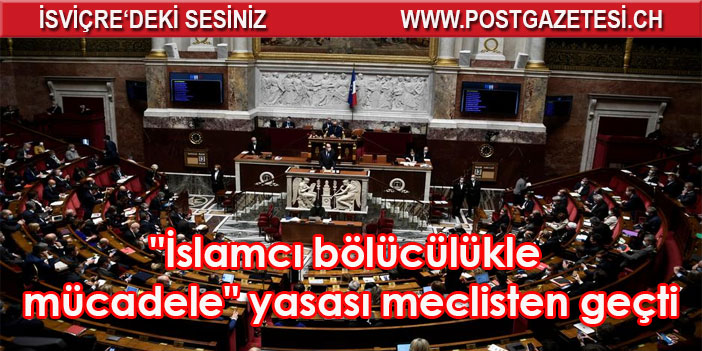 Tatrışmalı "İslamcı bölücülükle mücadele" yasası Fransız Meclisi'nden geçti