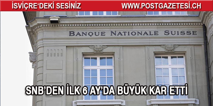 SNB’DEN İLK 6 AY’DA BÜYÜK KAR ETTİ