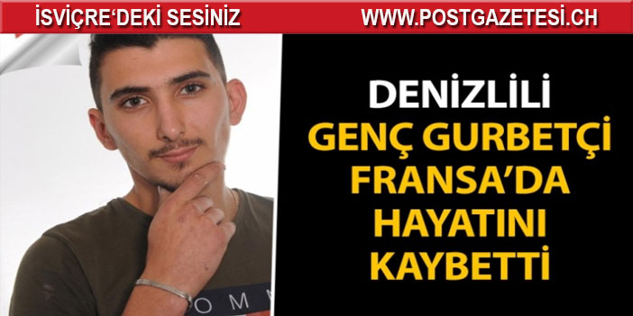 Fransa’da feci kaza: Türk genci hayatını kaybetti