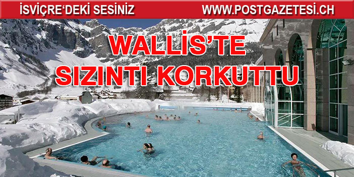 WALLİS’TE  SIZINTI KORKUTTU