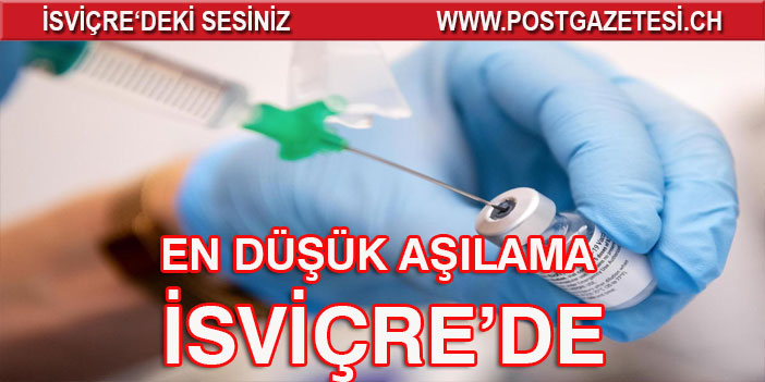 EN DÜŞÜK AŞILAMA İSVİÇRE’DE