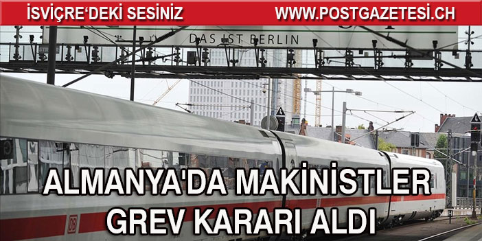 Almanya'da makinistler grev kararı aldı