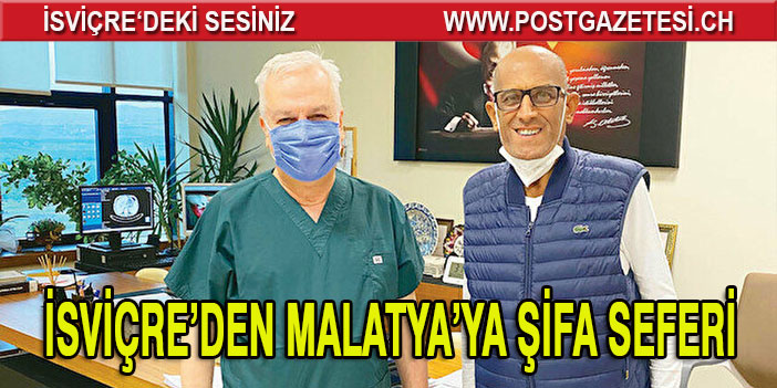 İsviçre’den Malatya’ya şifa seferi