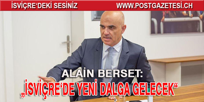 Berset'ten korkutan açıklama geldi