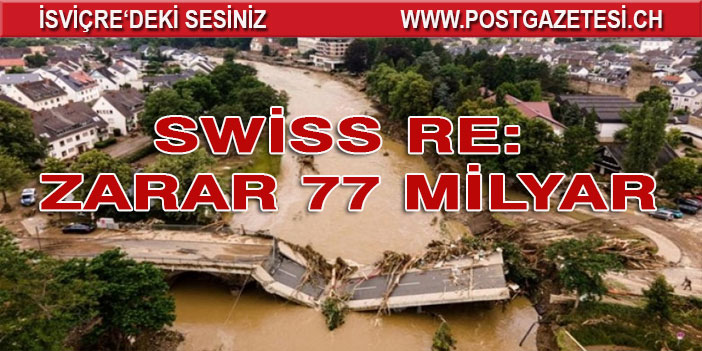 SWİSS RE: ZARAR 77 MİLYAR