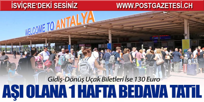 Covid-19 aşısı olana Türkiye'de 1 hafta tatil hediye