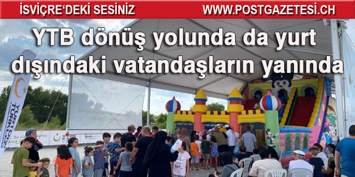 YTB dönüş yolunda da yurt dışındaki vatandaşların yanında