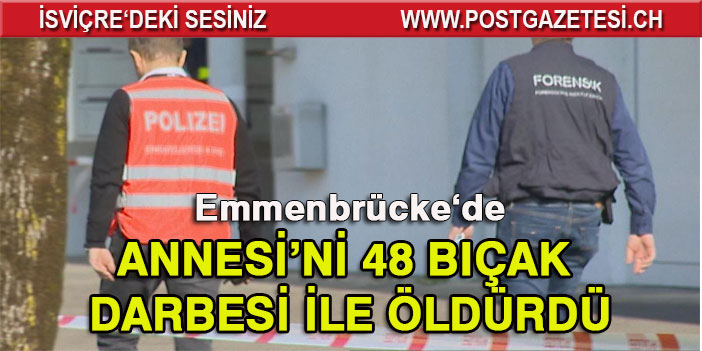 ANNESİ’Nİ 48 BIÇAK DARBESİ İLE ÖLDÜRDÜ