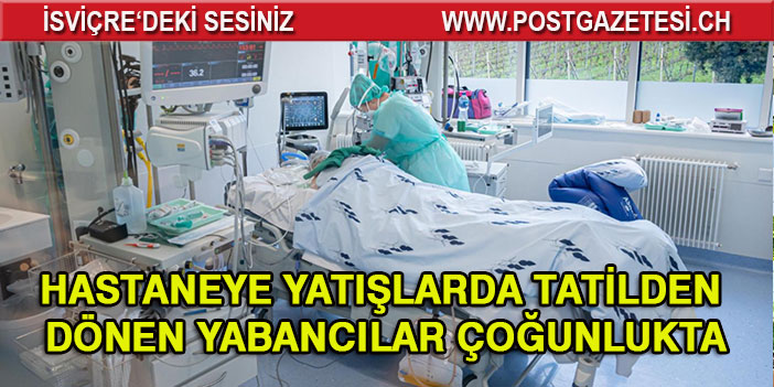 HASTANEYE YATIŞLARDA TATİLDEN DÖNEN YABANCILAR ÇOĞUNLUKTA