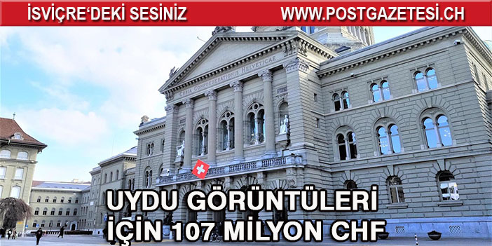 UYDU GÖRÜNTÜLERİ İÇİN  107 MİLYON CHF