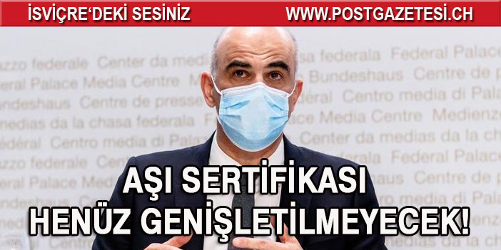 AŞI SERTİFİKASI HENÜZ GENİŞLETİLMEYECEK!