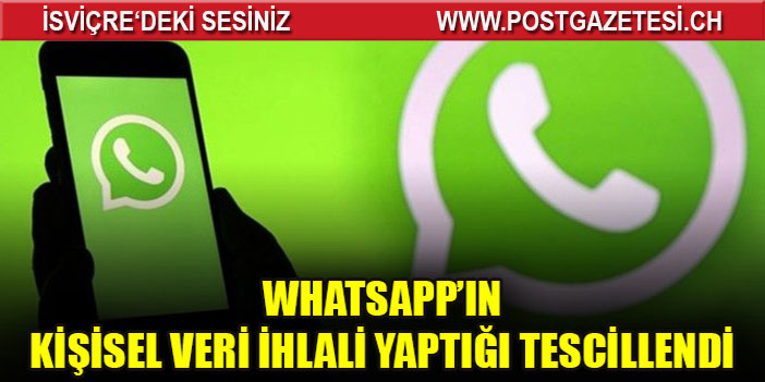 WhatsApp’ın kişisel veri ihlali yaptığı tescillendi