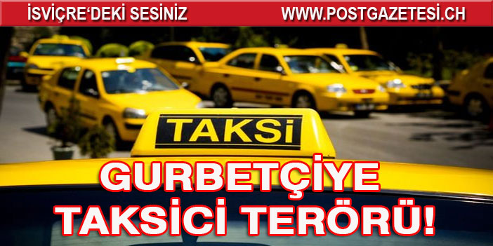 Yine taksici terörü: Siz Almancısınız 100 euro verin