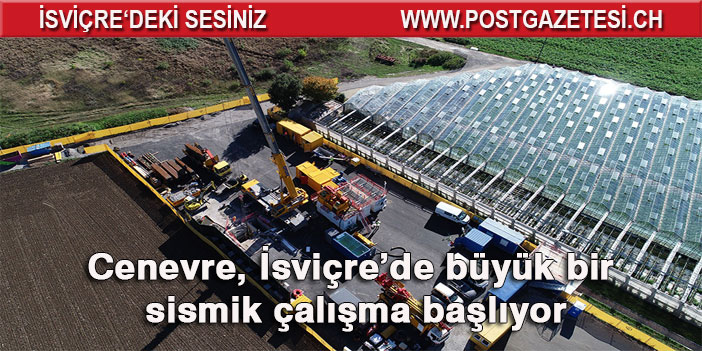 Cenevre, İsviçre’de büyük bir sismik çalışma başlıyor