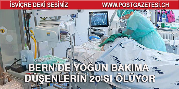 BERN'DE YOĞUN BAKIMLAR ALARM VERİYOR