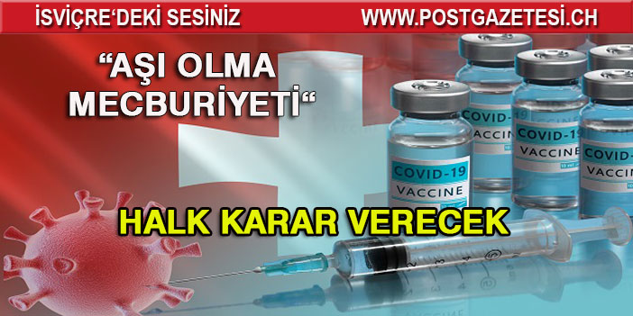 AŞI OLMA MECBURİYETİ’NE HALK KARAR VERECEK