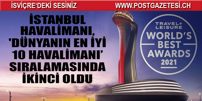 İstanbul Havalimanı 'Dünyanın En İyi 10 Havalimanı’ sıralamasında ikinci oldu