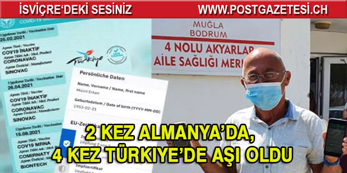 Almanya’da 2 kez, Türkiye’de 4 kez aşı oldu!